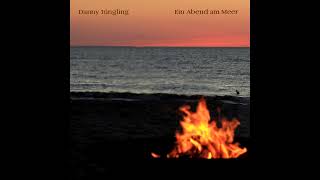 Danny Jüngling - Ein Abend am Meer (Original)