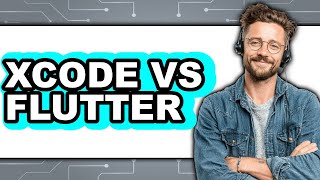 Xcode Vs Flutter - 2025 Comparison