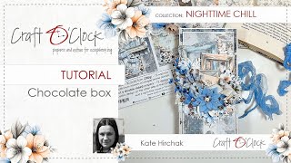 TUTORIAL- Chocolate box- NIGHTTIME CHILL - Design by: Kate Hirchak