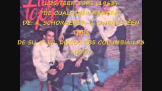 LOS TEEN TOPS / DE CUALQUIER MANERA / CBS COLUMBIA / 1963 / AUDIO ESTÉREO 1975 / CANTA GASTÓN GARCÉS