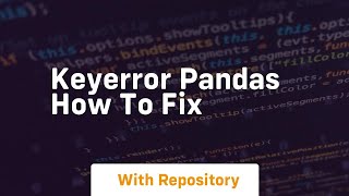 keyerror pandas how to fix