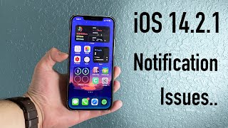 iOS 14.2.1 Final | Notification Issues!