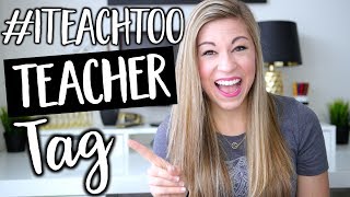 #iteachtoo Teacher Tag | Teacher Summer Series Ep 8