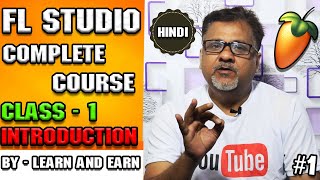 Fl Studio - Complete Course - Class 1 Introduction [HINDI] #1