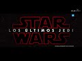 STAR WARS 8 Trailer 2 Español (Extendido) 2017