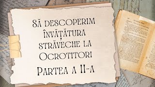 PODCAST PARTEA a II-a - SĂ DESCOPERIM ÎNVĂȚĂTURA STRĂVECHE LA OCROTITORI