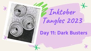 Inktober Tangles 2023 Day 11 with Dark Busters by Diana Marshall