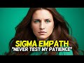 When You Push A Sigma Empath Too Far, THIS Happens!