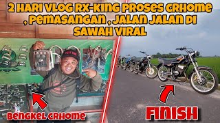 2 HARI VLOG RX-KING KELILING SAWAH MELIHAT SECARA LANGSUNG PROSES PENGECRHOMEMAN MOTOR VIZAY TUNE