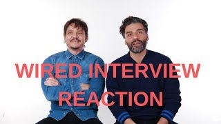OSCAR ISAAC & PEDRO PASCAL WIRED INTERVIEW REACTION