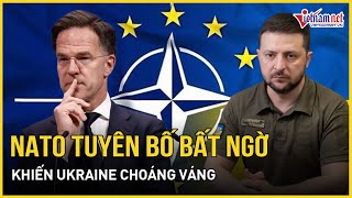 Tuyên bố bất ngờ của NATO khiến Ukraine choáng váng | Báo VietNamNet