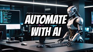 Automate Your Work in 2024 with Python and AI | Boost Productivity Now!