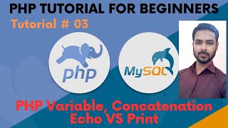 Tutorial 03: PHP Variable, Concatenation, Echo VS Print