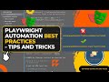 Playwright Automation Best Practices - Tips and tricks