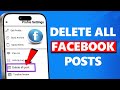 How to Delete ALL POSTS on Facebook 2024 (Android & iOS)