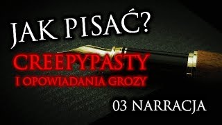 Jak Pisać Creepypasty? - 03: Narracja [PORADNIK]