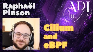 ADI 10 - Raphaël Pinson on Cilium, eBPF, Kubernetes and everything