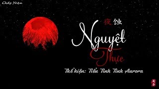 [Vietsub + Pinyin] Nguyệt Thực - Tiểu Tinh Tinh Aurora || 小星星 Aurora - 夜蚀