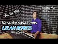 Karaoke sasak trending LELAH BOWOS dialog nada cowok arr: @MEMET_MK_