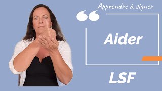 Signer AIDER en LSF (langue des signes française). Apprendre la LSF par configuration