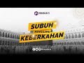 (1363.4.12.24) Kajian Subuh Menggapai Keberkahan | Ayahman (Ustadz Luqmanulhakim)