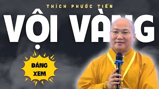 Ngẫm Lại Chữ VỘI Kiếp Người Nhỏ Bé Chạy Theo Hư Vô (CỰC HAY) - Thích Phước Tiến Thuyết Giảng