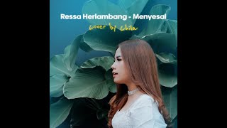 Download Menyesal - Ressa Herlambang || Cover by Clara Chila mp3