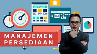 Manajemen Produksi Ep.05 Manajemen Persediaan