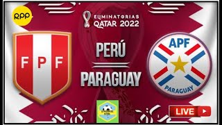 PERU VS PARAGUAY 🔴 EN VIVO ELIMINATORIAS QATAR 2022  // NARRACION DEL TANKE ARIAS  RPP RADIO