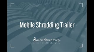Mobile Shredding Trailer Video