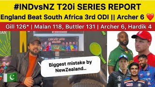IND vs NZ T20i Series Report || ENG beat SA in 3rd Odi || Archer 6 wickets Gill 126*