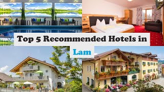 Top 5 Recommended Hotels In Lam | Best Hotels In Lam