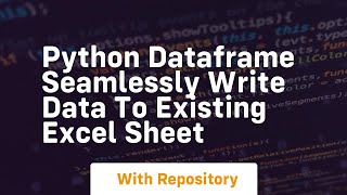 Python dataframe seamlessly write data to existing excel sheet