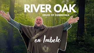 River Oak, Druid of Dumnonia - on Imbolc