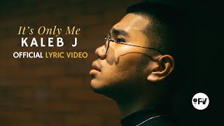 Kaleb J - It's Only Me Official Lyric Video (English Sub CC)