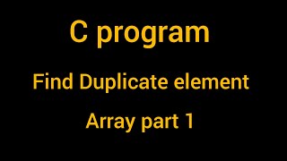 C Program to Find First Duplicate Element in Array