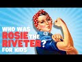 Who Was Rosie the Riveter? for Kids | Learn the history behind this historical icon