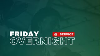 Friday Overnight | Glorious Church Of Christ Ministries