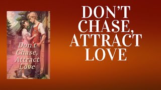 "Don’t Chase, Attract Love: Find Your BEST Partner Audiobook"
