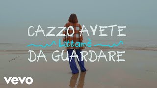 Littamè - Cazzo avete da guardare (Official Video)