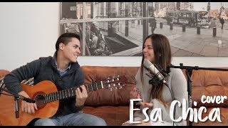 ESA CHICA - La Oreja de Van Gogh (Cover J\u0026A)