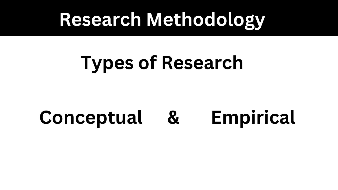 Types Of Research | Conceptual And Empirical Research | Research ...