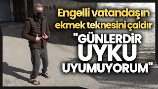 Vicdansızlar Seyyar Satıcılık Yapan Engelli Vatandaşın Ekmek Teknesini Çaldı