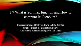 3.7 What is Softmax Activation function and how to take its Derivative or Jacobian?