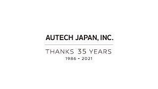 AUTECH JAPAN, INC. Thanks 35 years. (1986 - 2021)