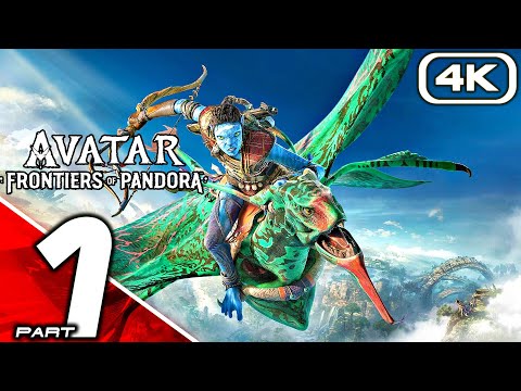 AVATAR FRONTIERS OF PANDORA Gameplay Walkthrough Part 1 (4K 60FPS) No Commentary