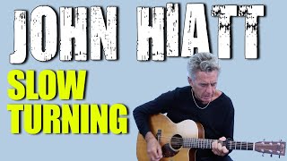 How To Play Slow Turning On Guitar - John Hiatt Guitar Lesson