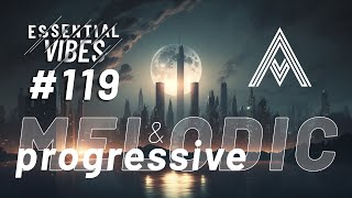 Deep, Melodic \u0026 Progressive House | Melodic Techno | Dj Mix | Adictical - Essential Vibes #119