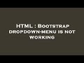 HTML : Bootstrap dropdown-menu is not working