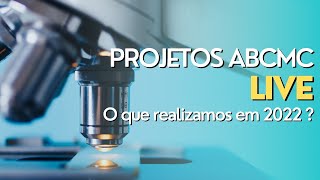 LIVE - Projetos ABCMC 2022